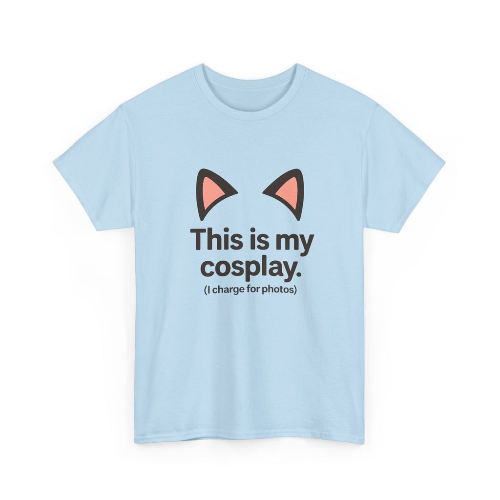 This Is My Cosplay T-Shirt — Cute Cat Ears Graphic Tee (I charge for photos) - Adult