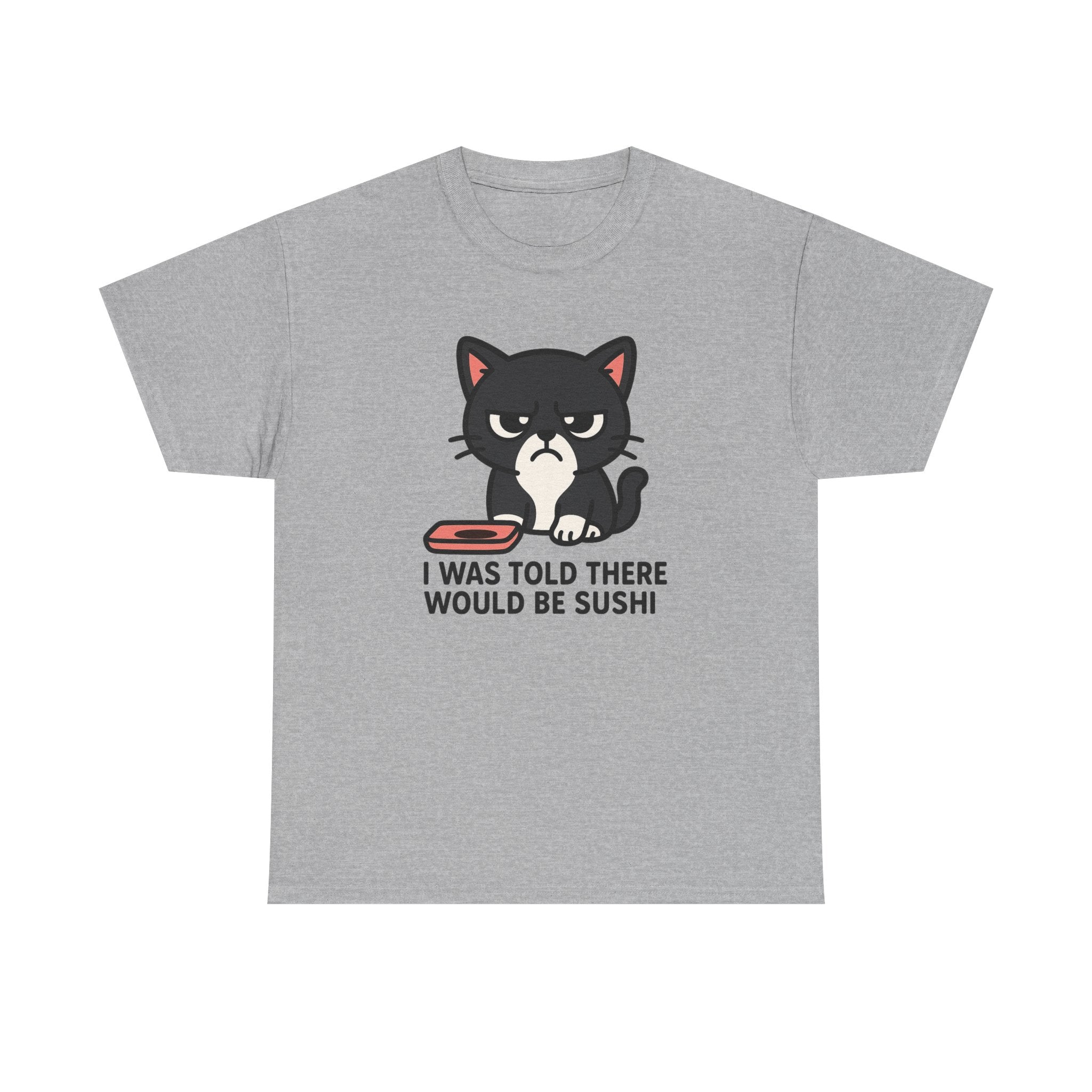 Cat Sushi T-Shirt — "I Was Told There Would Be Sushi" Funny Graphic Tee - Adult