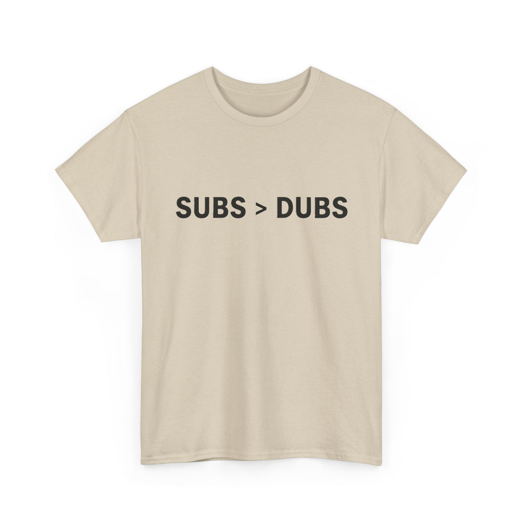 Subs > Dubs Tee — Minimalist Gamer Humor T‑Shirt - Adult