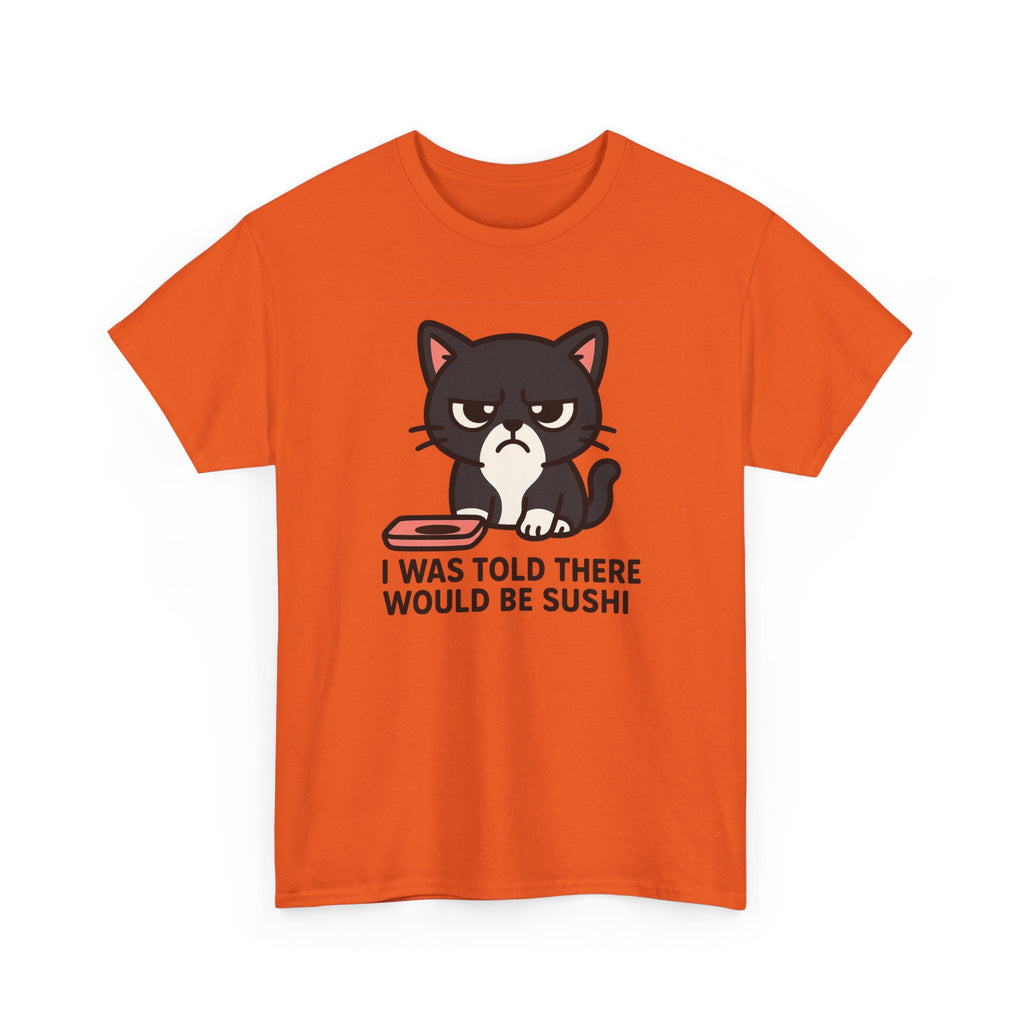 Cat Sushi T-Shirt — "I Was Told There Would Be Sushi" Funny Graphic Tee - Adult