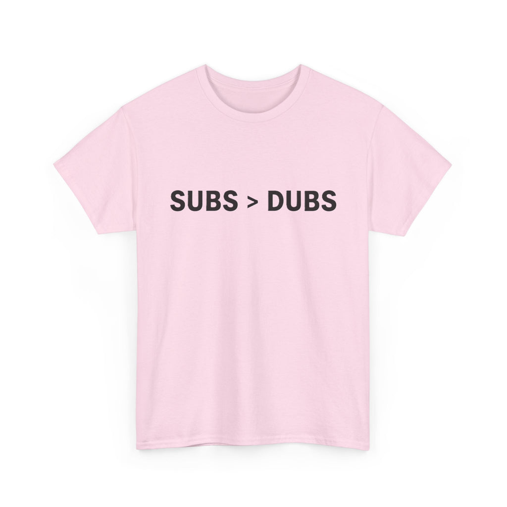 Subs > Dubs Tee — Minimalist Gamer Humor T‑Shirt - Adult