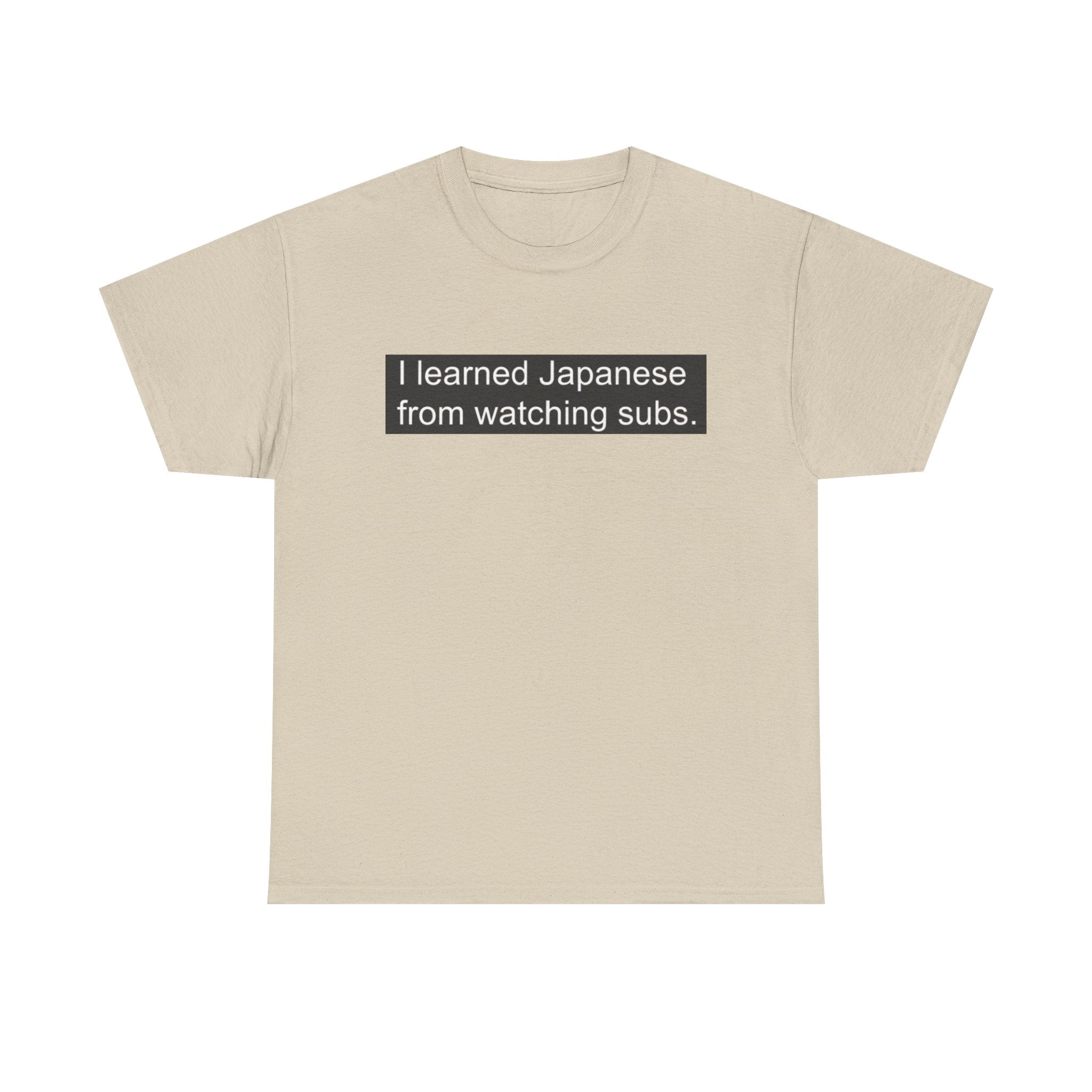 T-Shirt — "I learned Japanese from watching subs." Anime Japanese Learner Tee - Adult