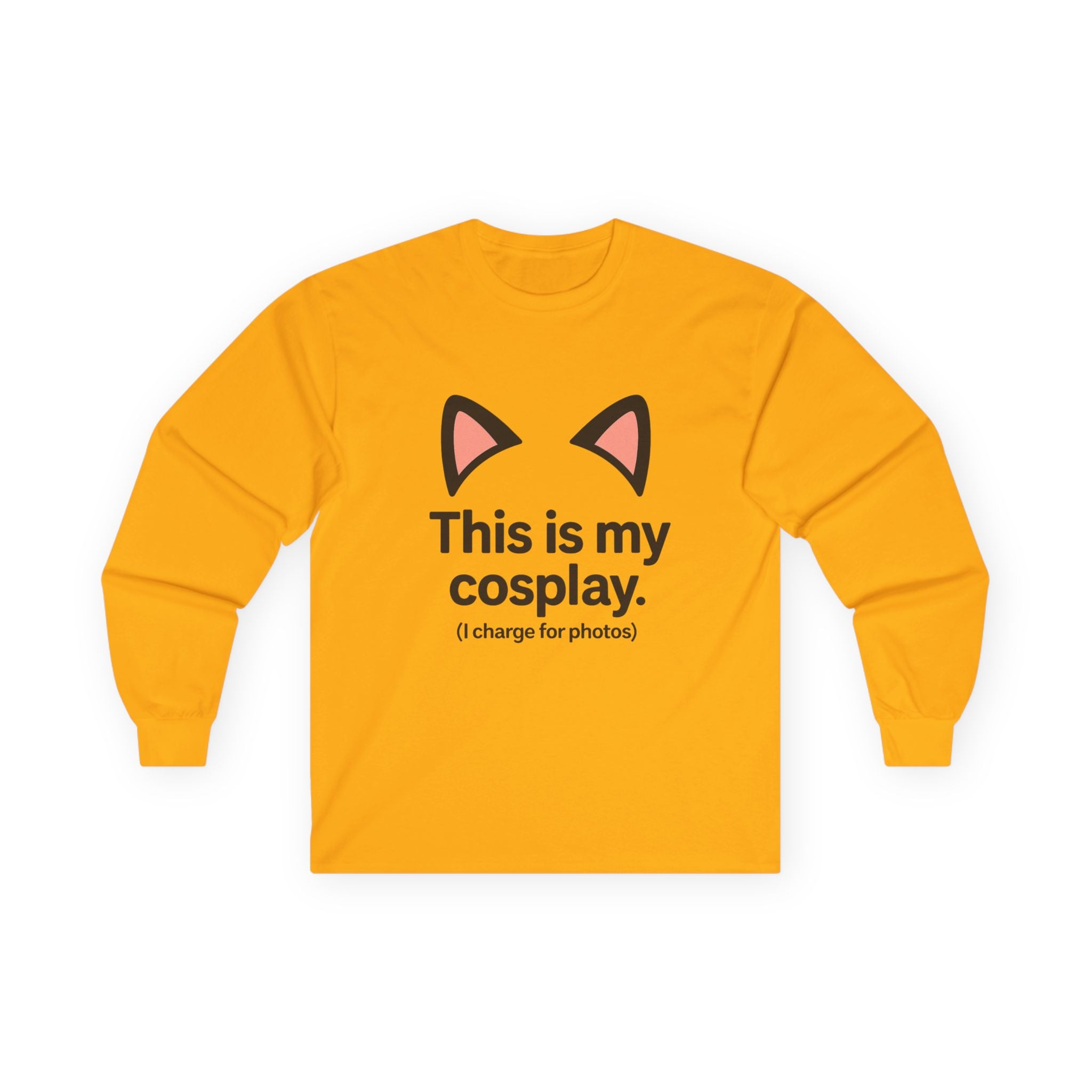 Long Sleeve Tee — "This is my cosplay. (I charge for photos)" Cat Ear Graphic - Adult