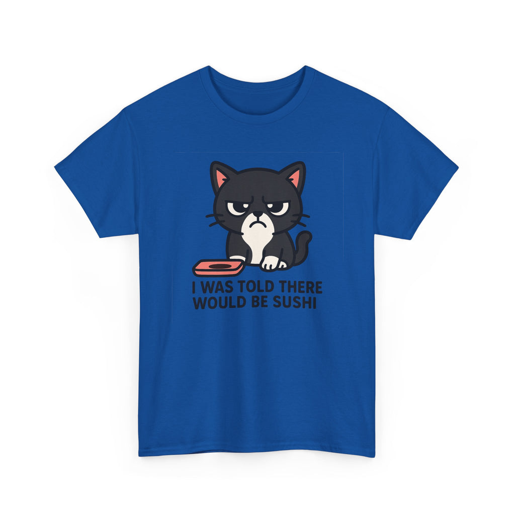 Cat Sushi T-Shirt — "I Was Told There Would Be Sushi" Funny Graphic Tee - Adult