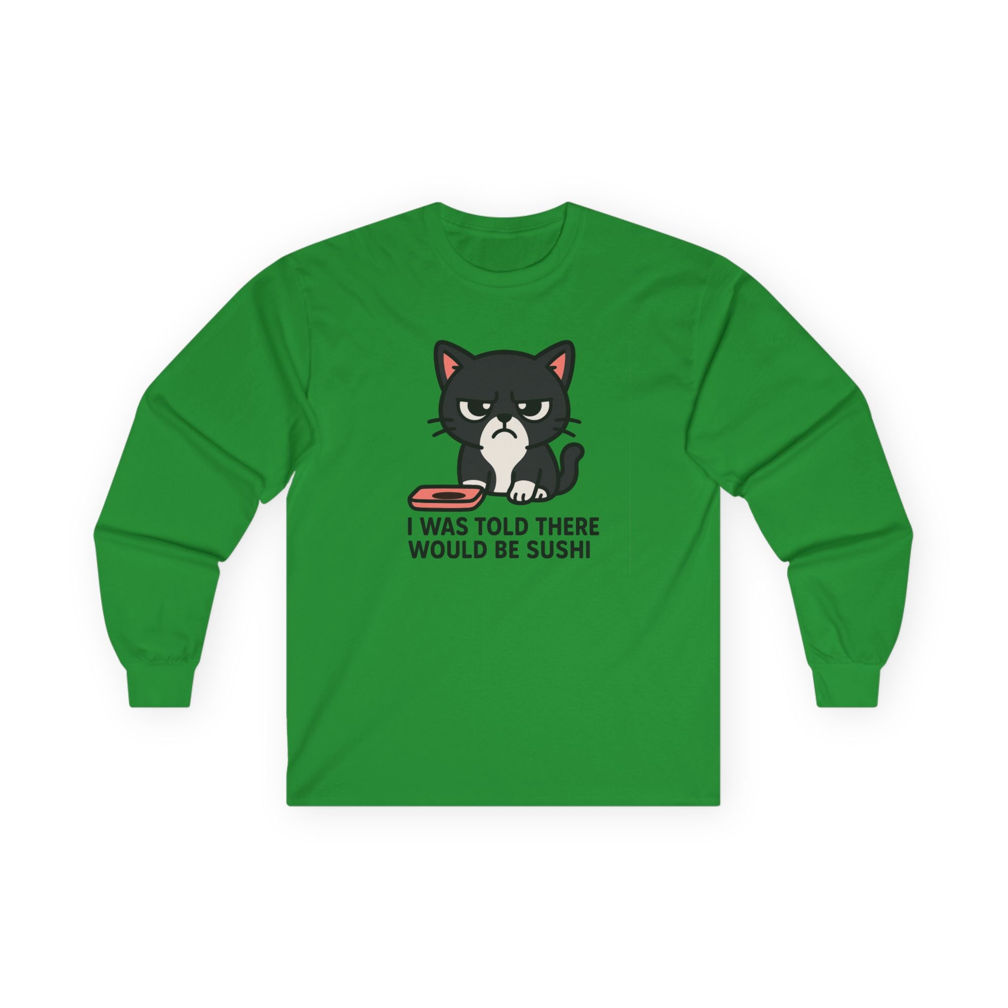 Long Sleeve Tee — Cute Grumpy Cat "I Was Told There Would Be Sushi" Graphic - Adult