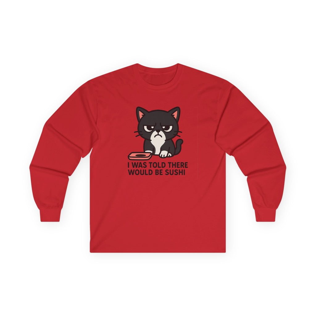Long Sleeve Tee — Cute Grumpy Cat "I Was Told There Would Be Sushi" Graphic - Adult