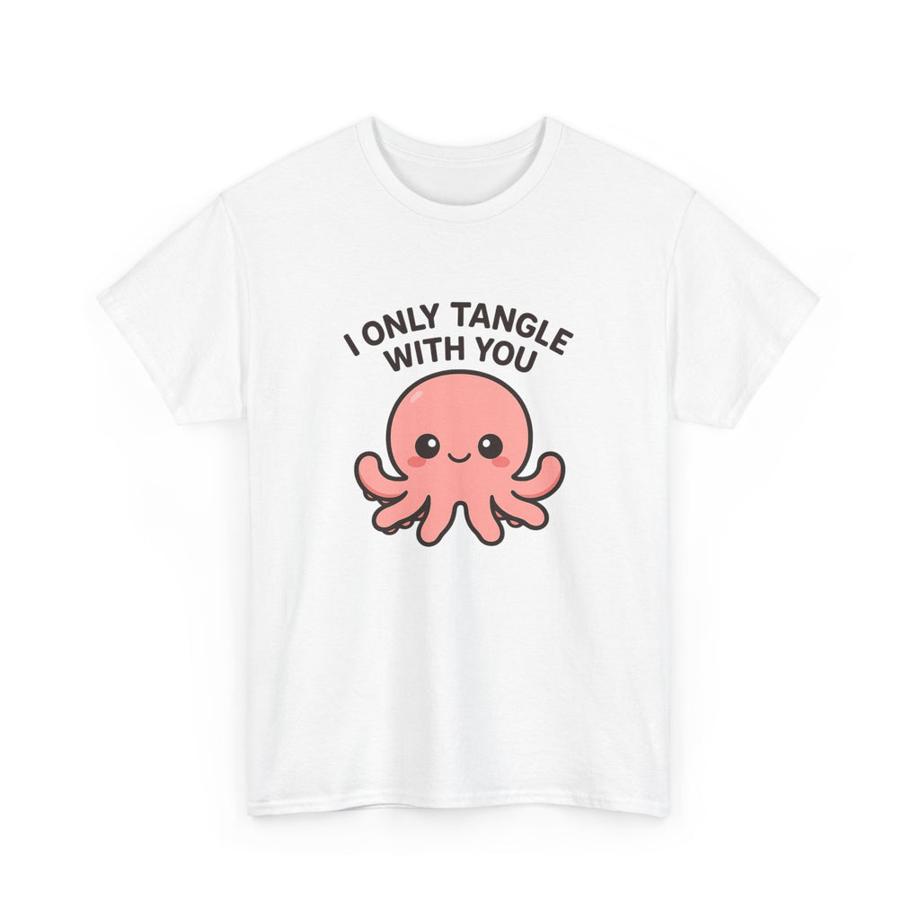 I Only Tangle With You Octopus T‑Shirt - Adult