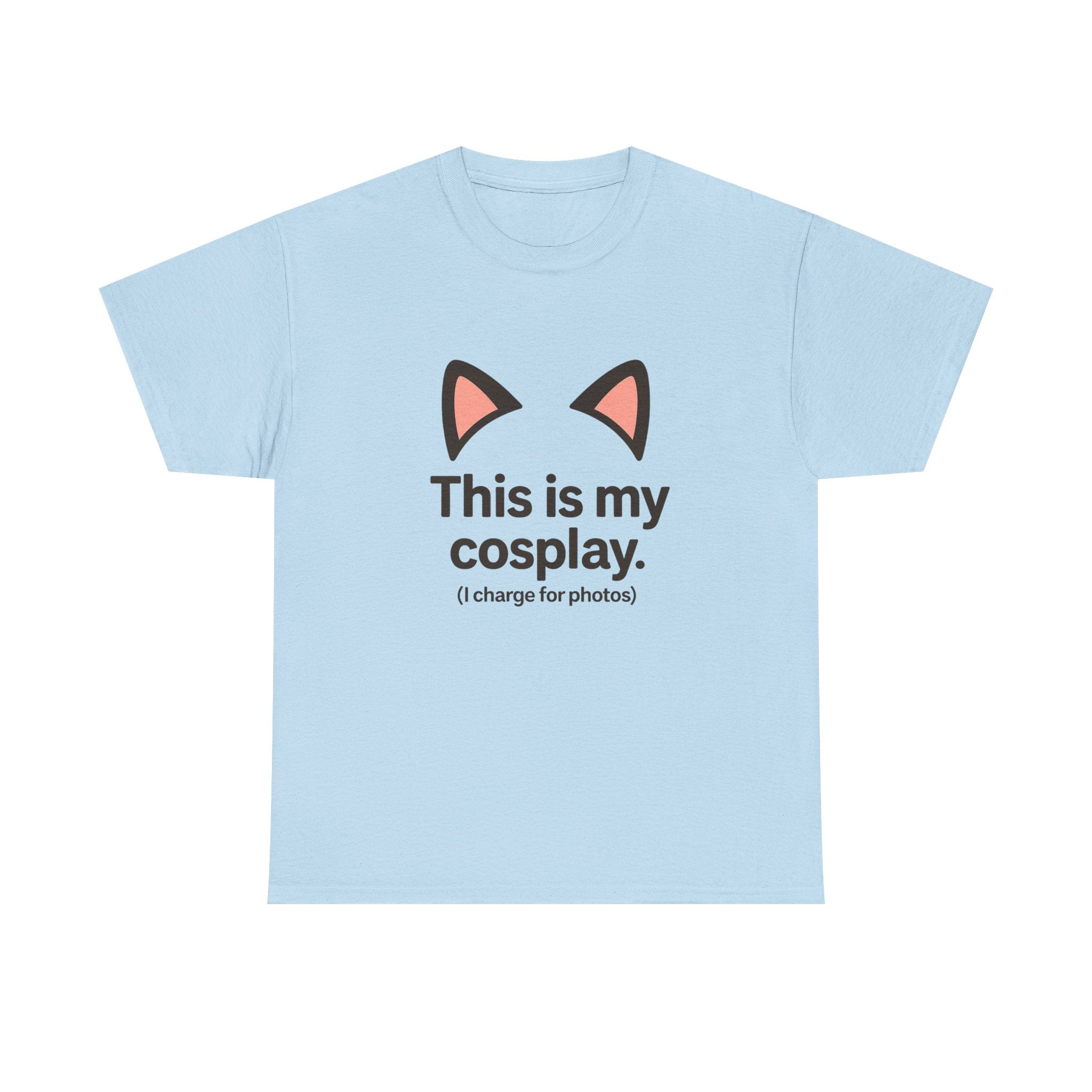 This Is My Cosplay T-Shirt — Cute Cat Ears Graphic Tee (I charge for photos) - Adult