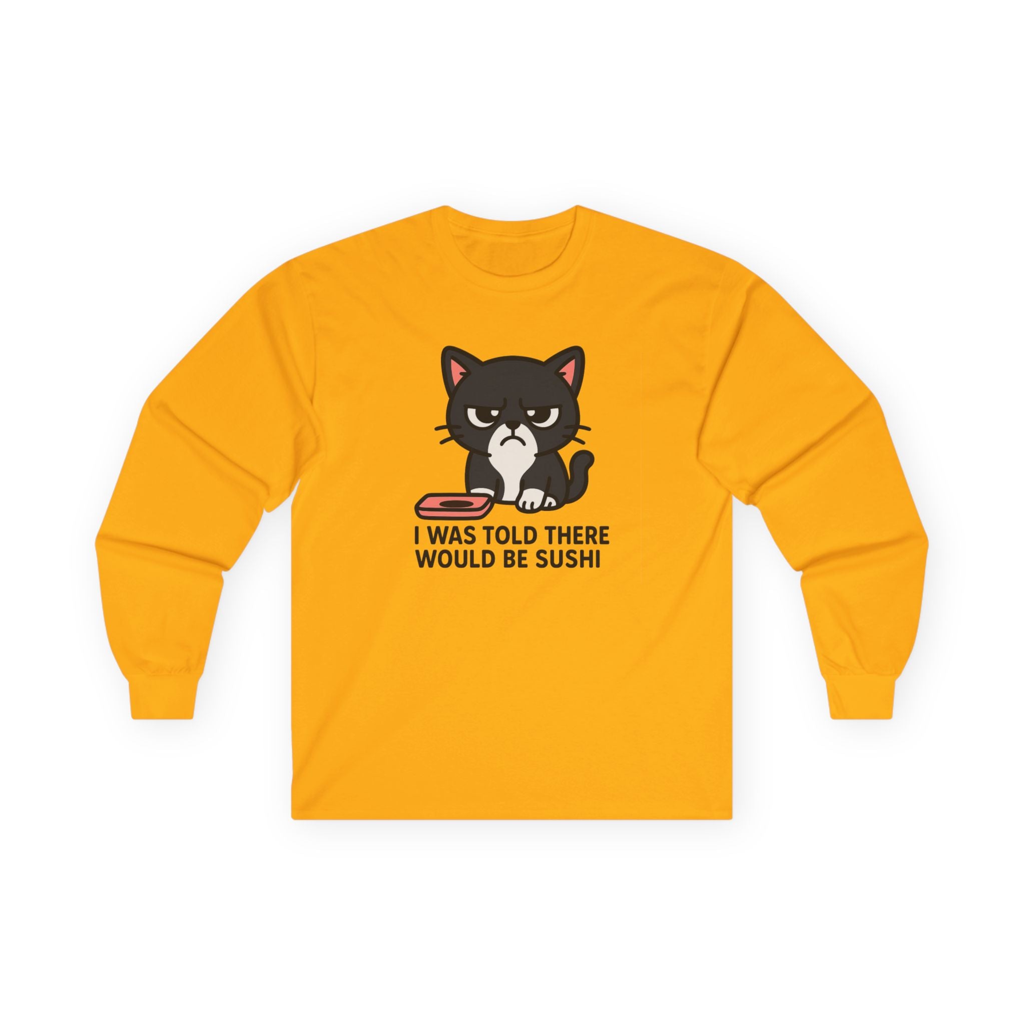 Long Sleeve Tee — Cute Grumpy Cat "I Was Told There Would Be Sushi" Graphic - Adult