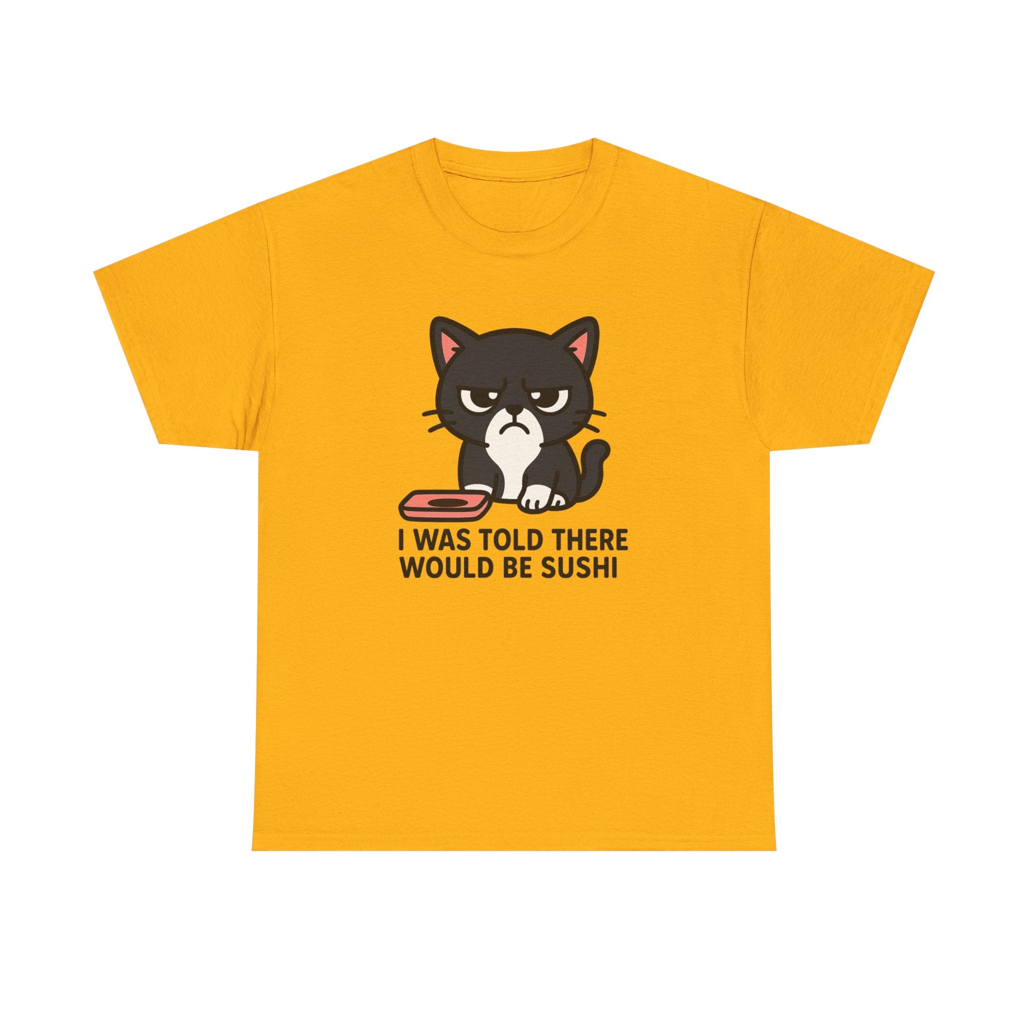 Cat Sushi T-Shirt — "I Was Told There Would Be Sushi" Funny Graphic Tee - Adult