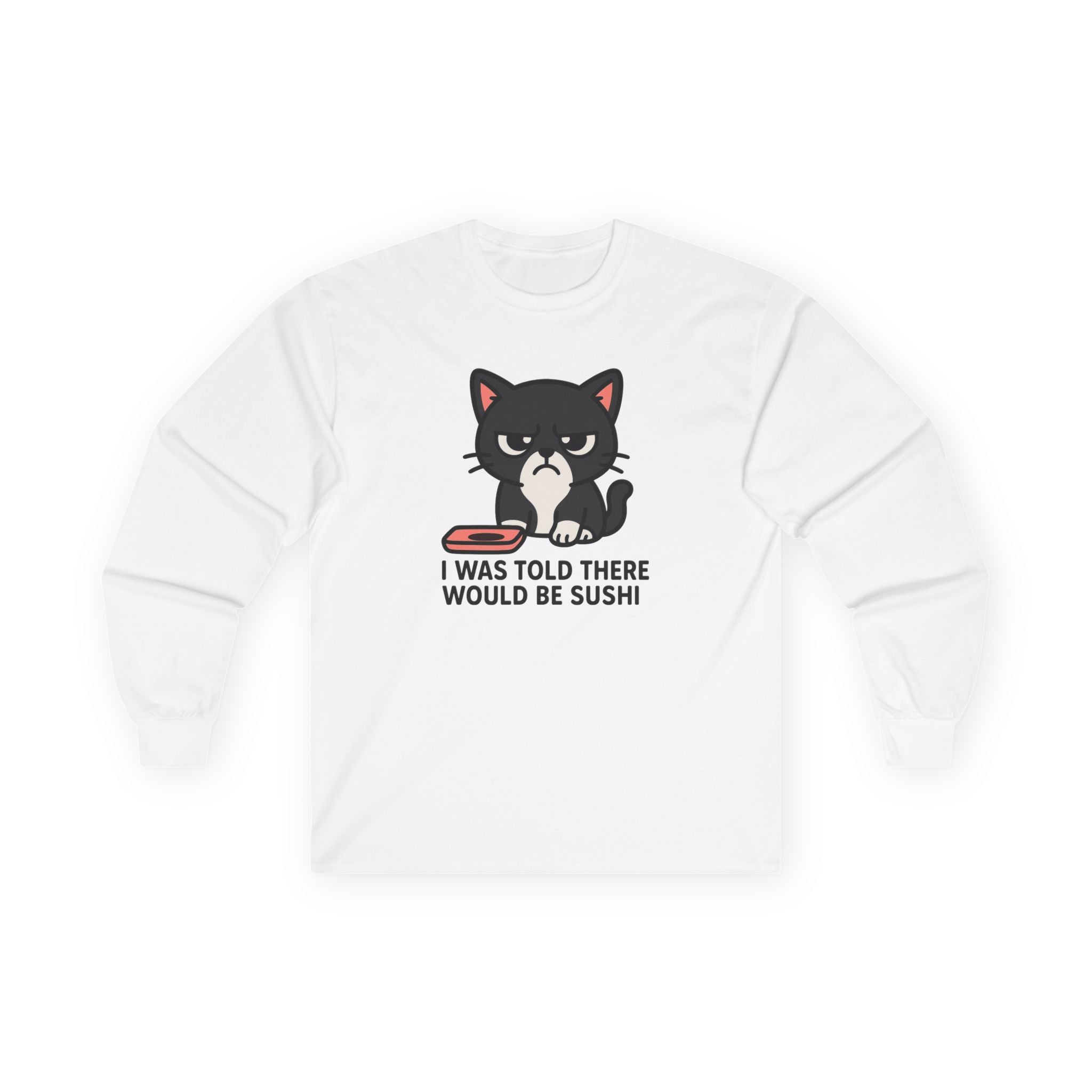 Long Sleeve Tee — Cute Grumpy Cat "I Was Told There Would Be Sushi" Graphic - Adult