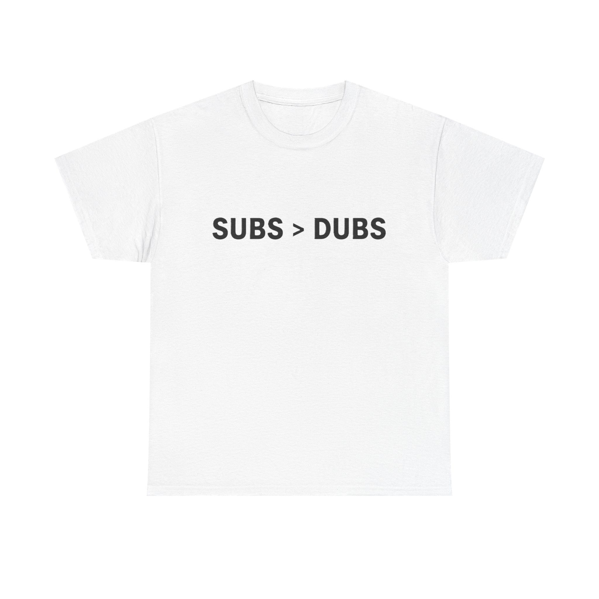 Subs > Dubs Tee — Minimalist Gamer Humor T‑Shirt - Adult
