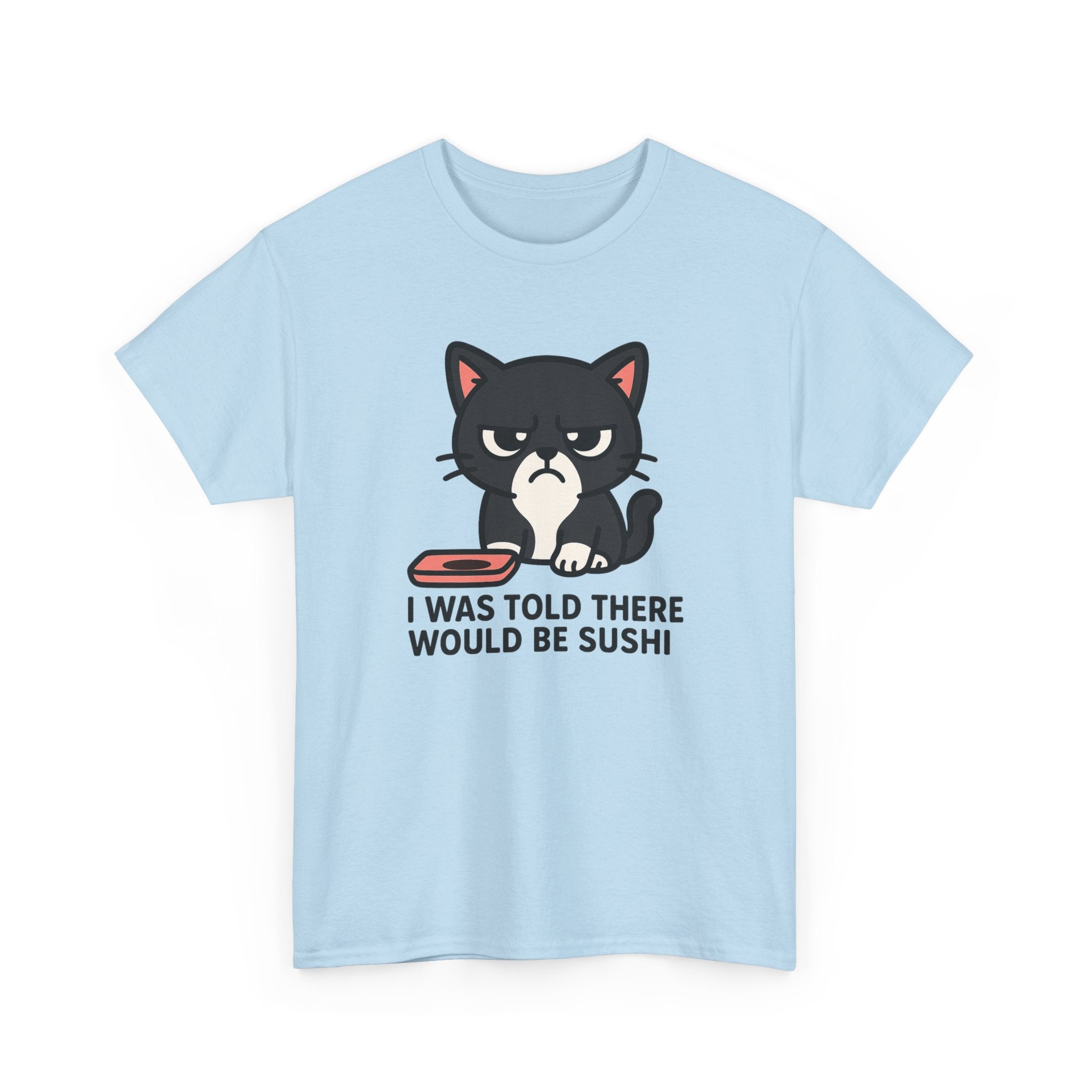 Cat Sushi T-Shirt — "I Was Told There Would Be Sushi" Funny Graphic Tee - Adult