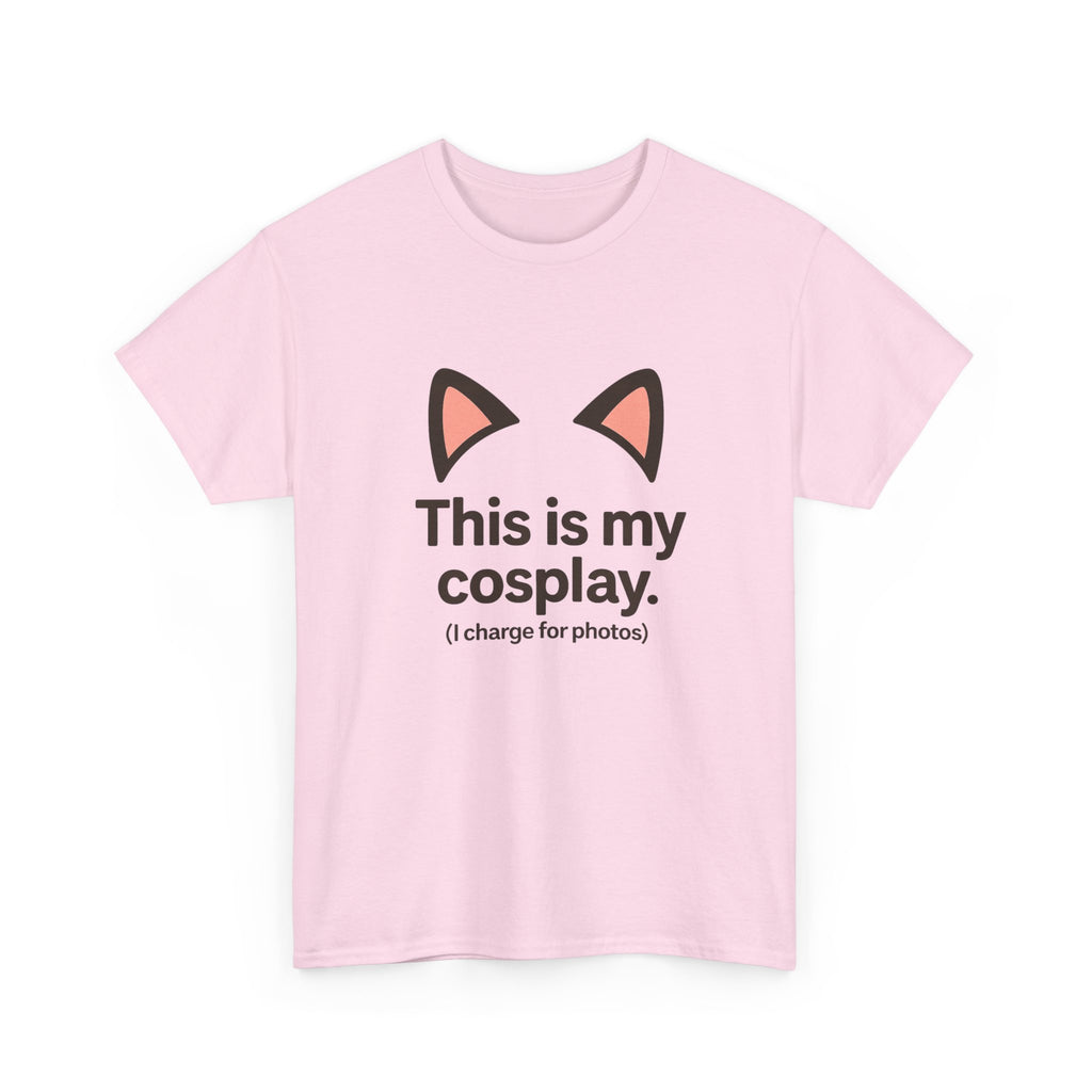 This Is My Cosplay T-Shirt — Cute Cat Ears Graphic Tee (I charge for photos) - Adult