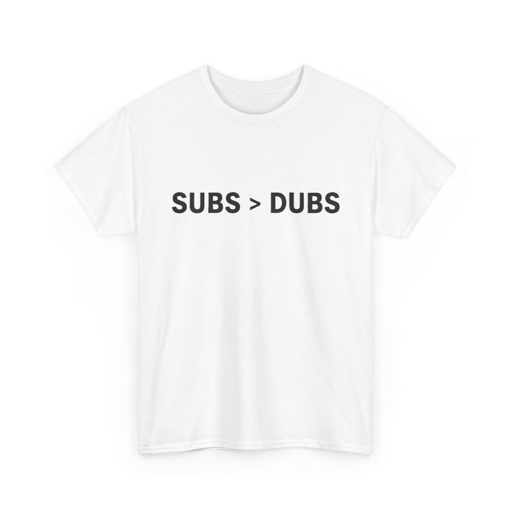Subs > Dubs Tee — Minimalist Gamer Humor T‑Shirt - Adult