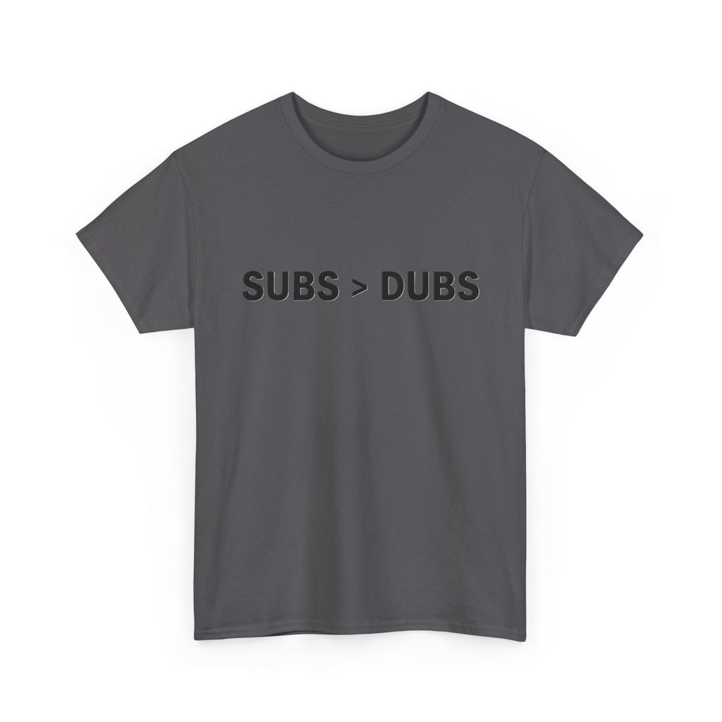 Subs > Dubs Tee — Minimalist Gamer Humor T‑Shirt - Adult