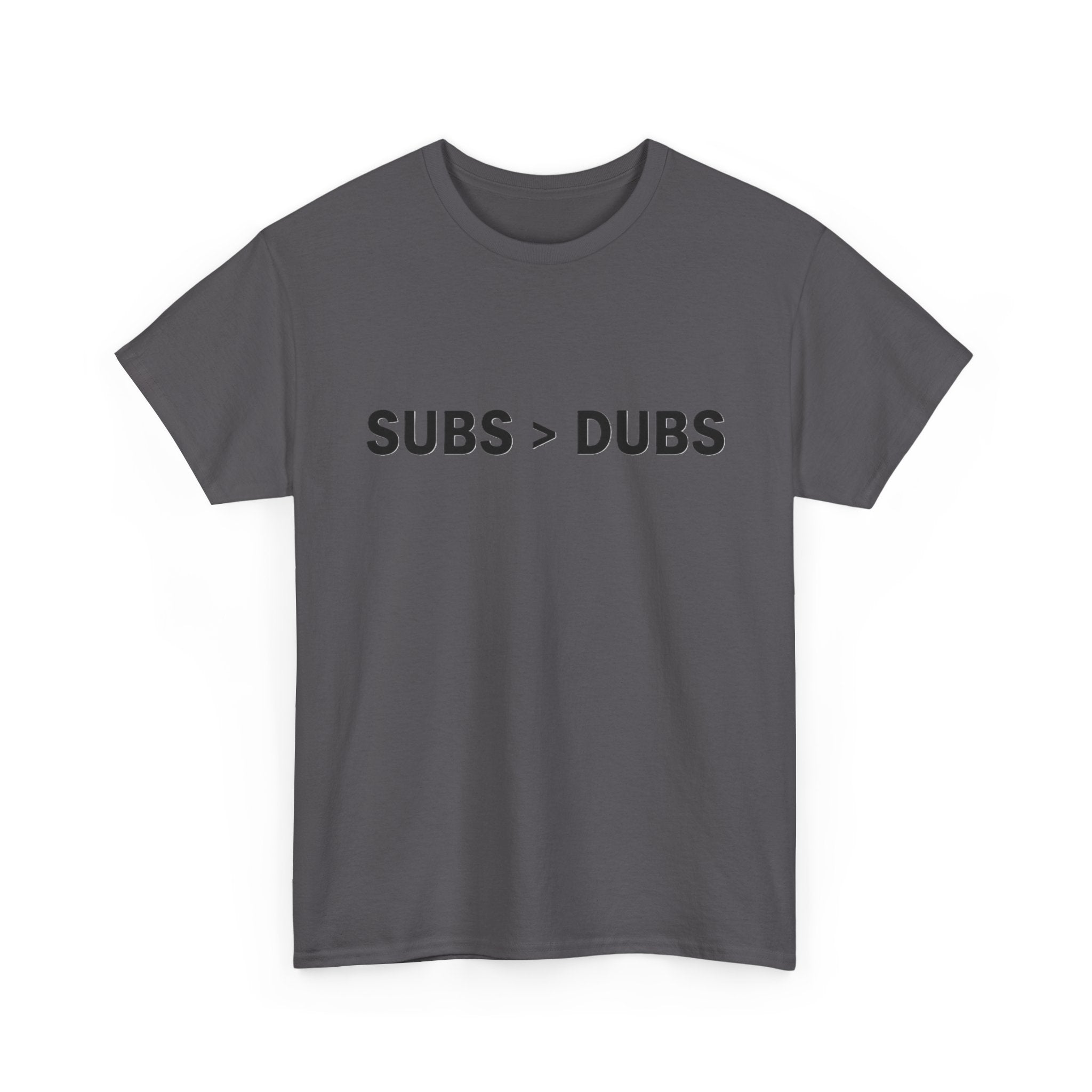Subs > Dubs Tee — Minimalist Gamer Humor T‑Shirt - Adult