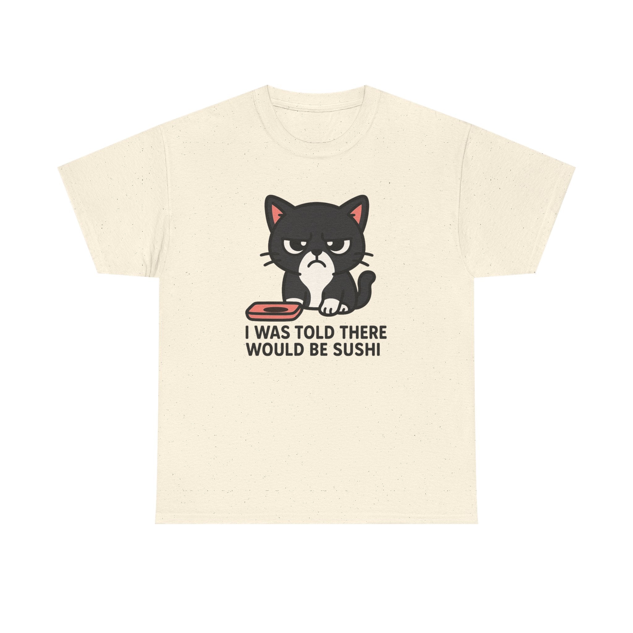 Cat Sushi T-Shirt — "I Was Told There Would Be Sushi" Funny Graphic Tee - Adult