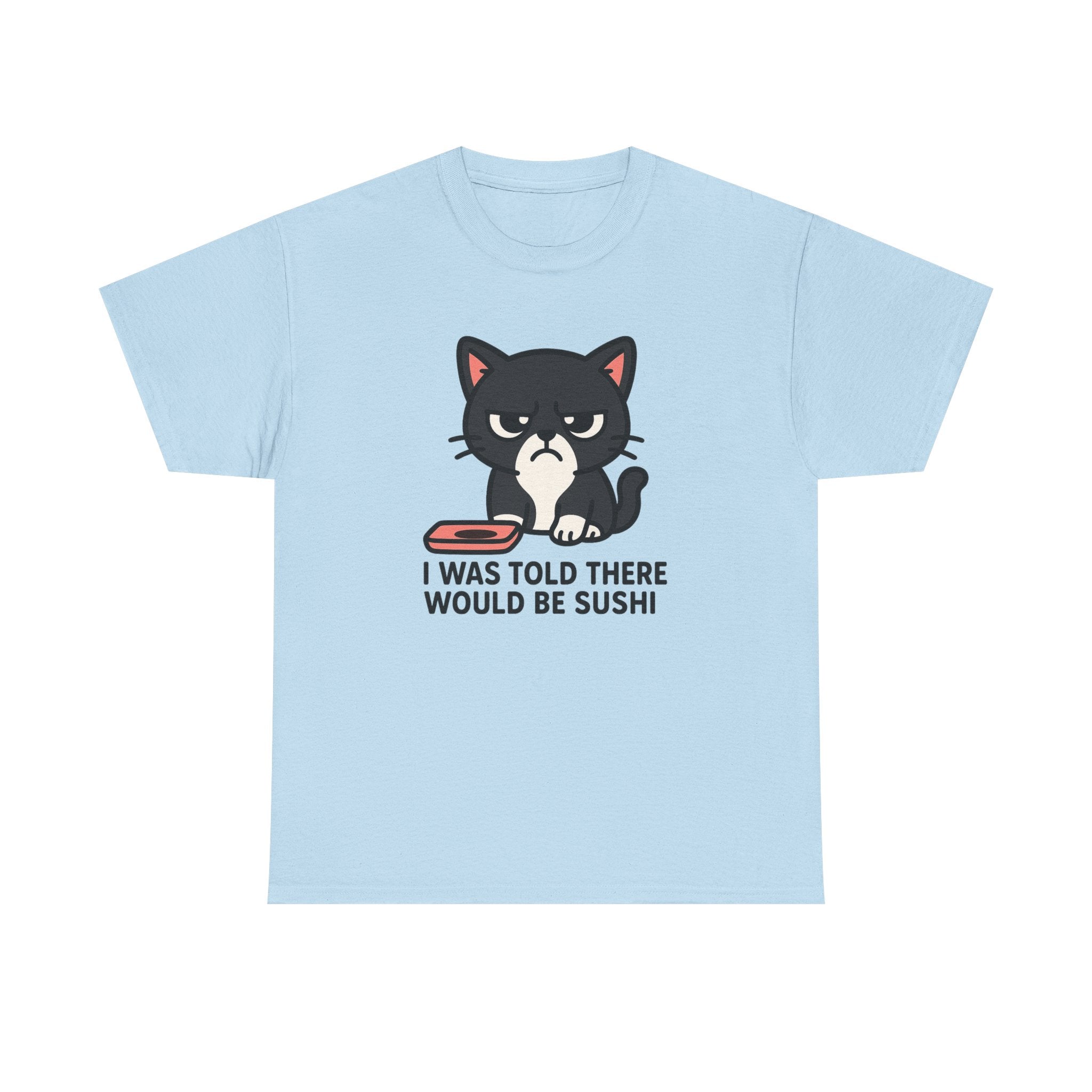 Cat Sushi T-Shirt — "I Was Told There Would Be Sushi" Funny Graphic Tee - Adult