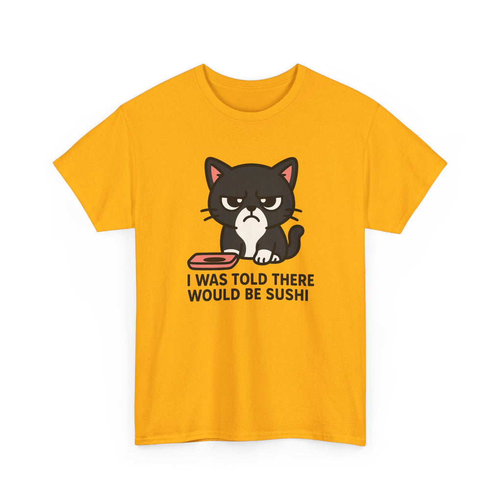 Cat Sushi T-Shirt — "I Was Told There Would Be Sushi" Funny Graphic Tee - Adult