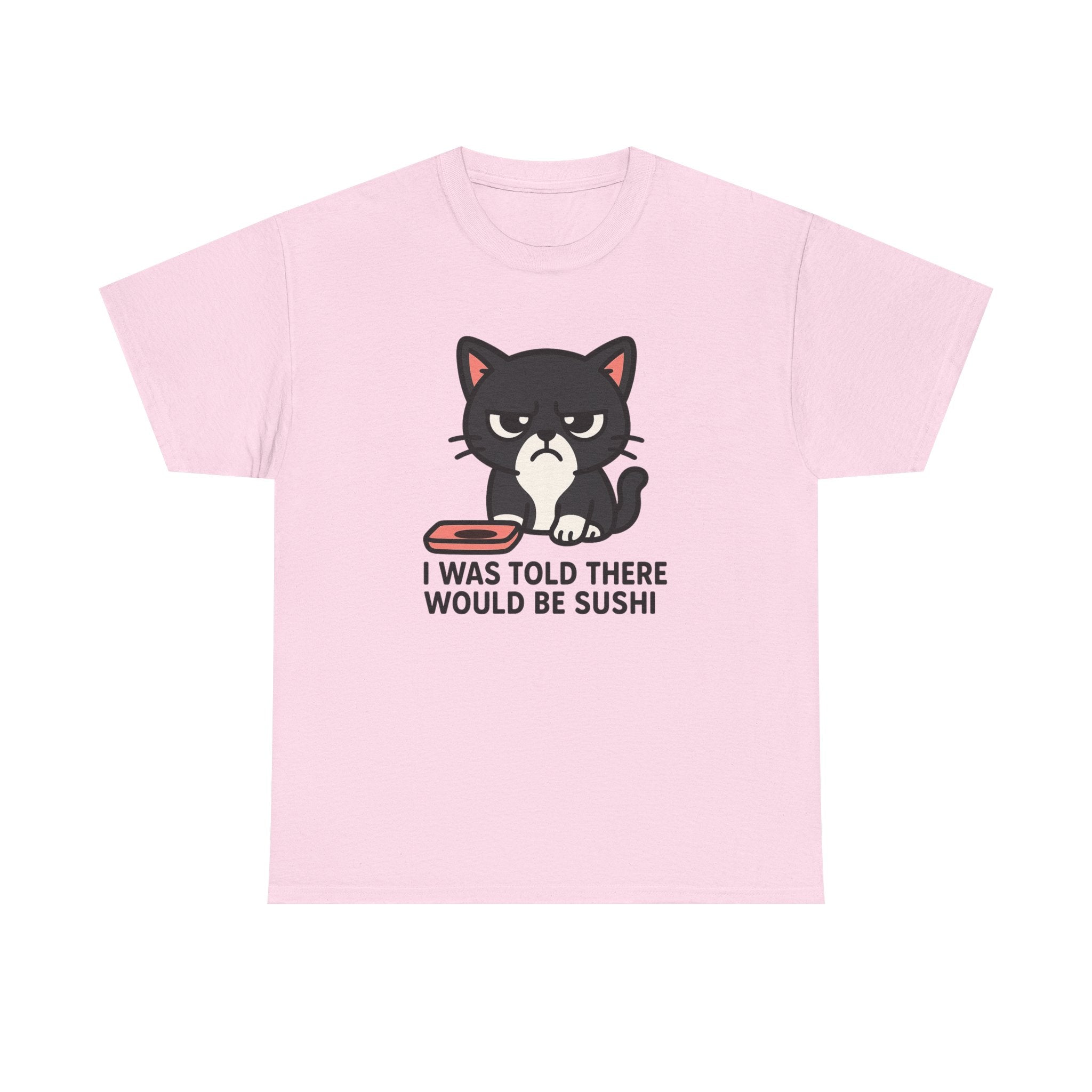 Cat Sushi T-Shirt — "I Was Told There Would Be Sushi" Funny Graphic Tee - Adult