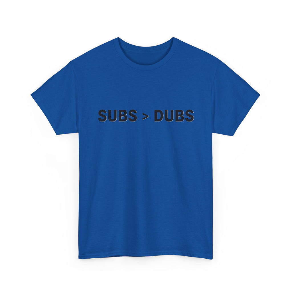 Subs > Dubs Tee — Minimalist Gamer Humor T‑Shirt - Adult