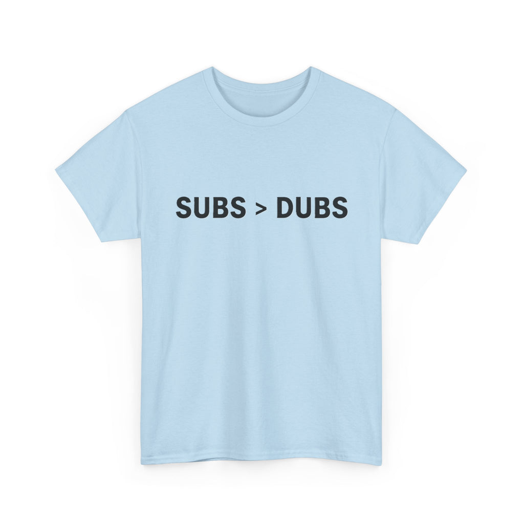 Subs > Dubs Tee — Minimalist Gamer Humor T‑Shirt - Adult