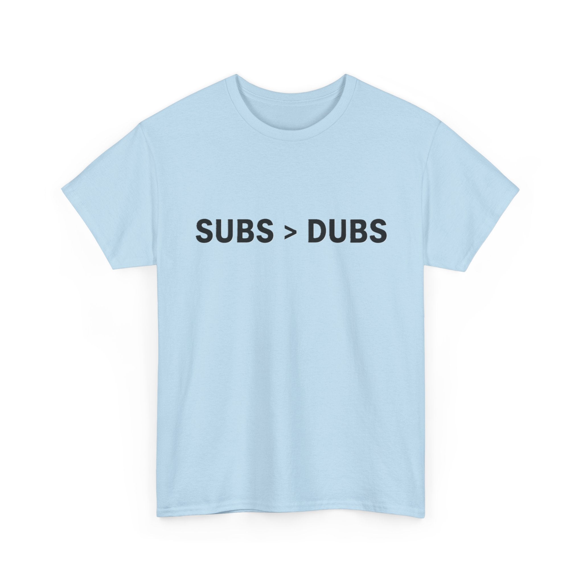 Subs > Dubs Tee — Minimalist Gamer Humor T‑Shirt - Adult