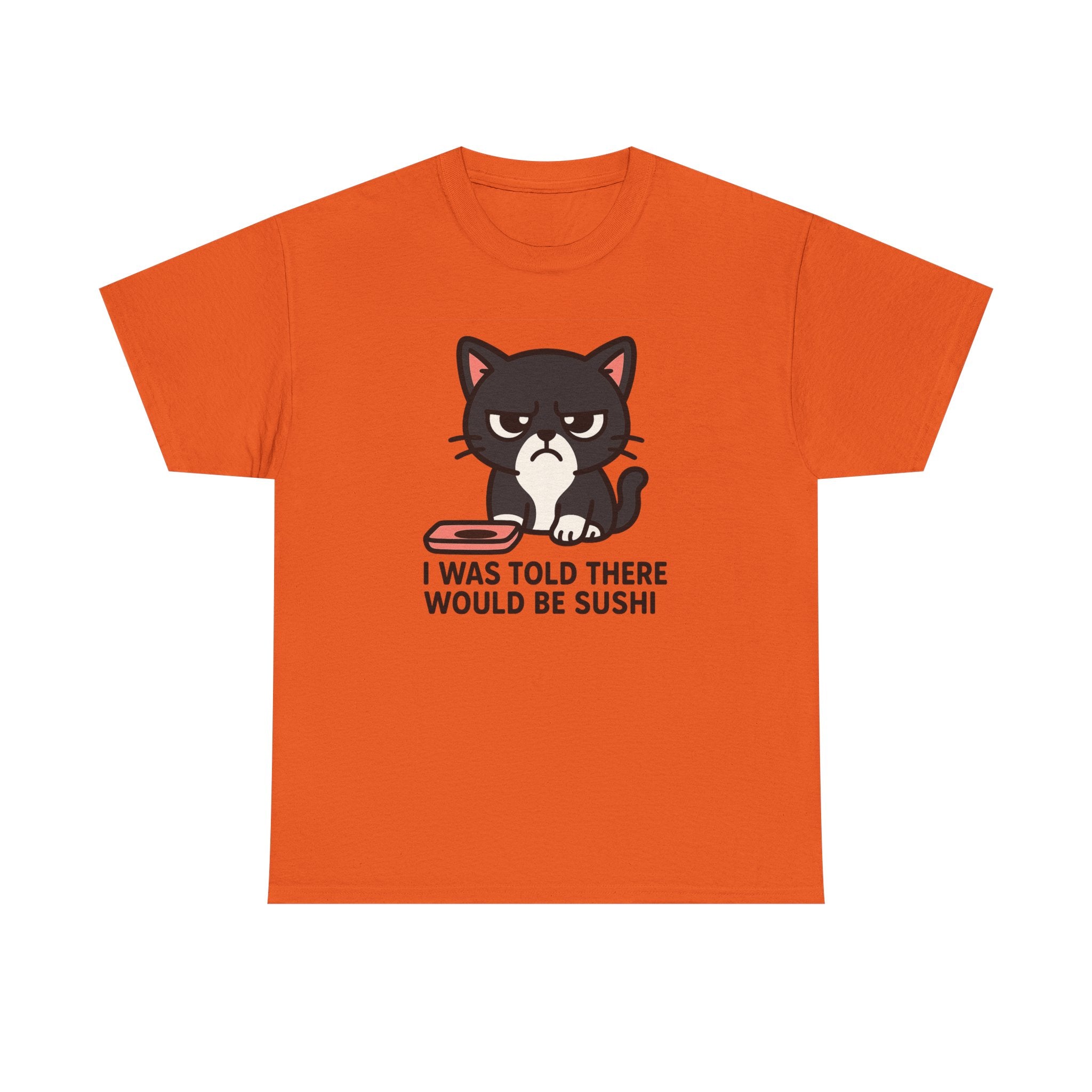 Cat Sushi T-Shirt — "I Was Told There Would Be Sushi" Funny Graphic Tee - Adult