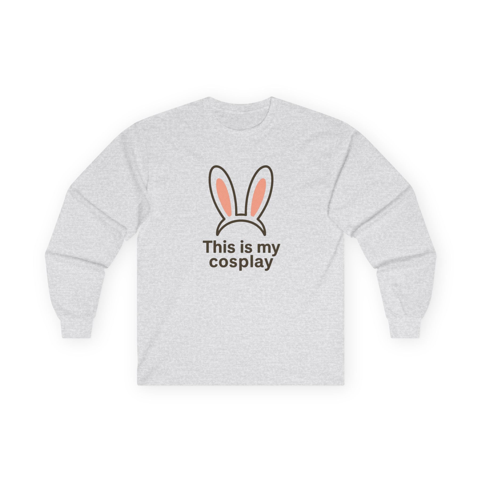 Long Sleeve Tee — "This is my cosplay" Bunny Ears Graphic - Adult