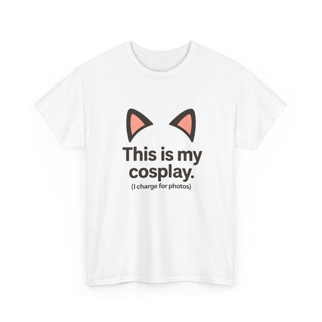 This Is My Cosplay T-Shirt — Cute Cat Ears Graphic Tee (I charge for photos) - Adult