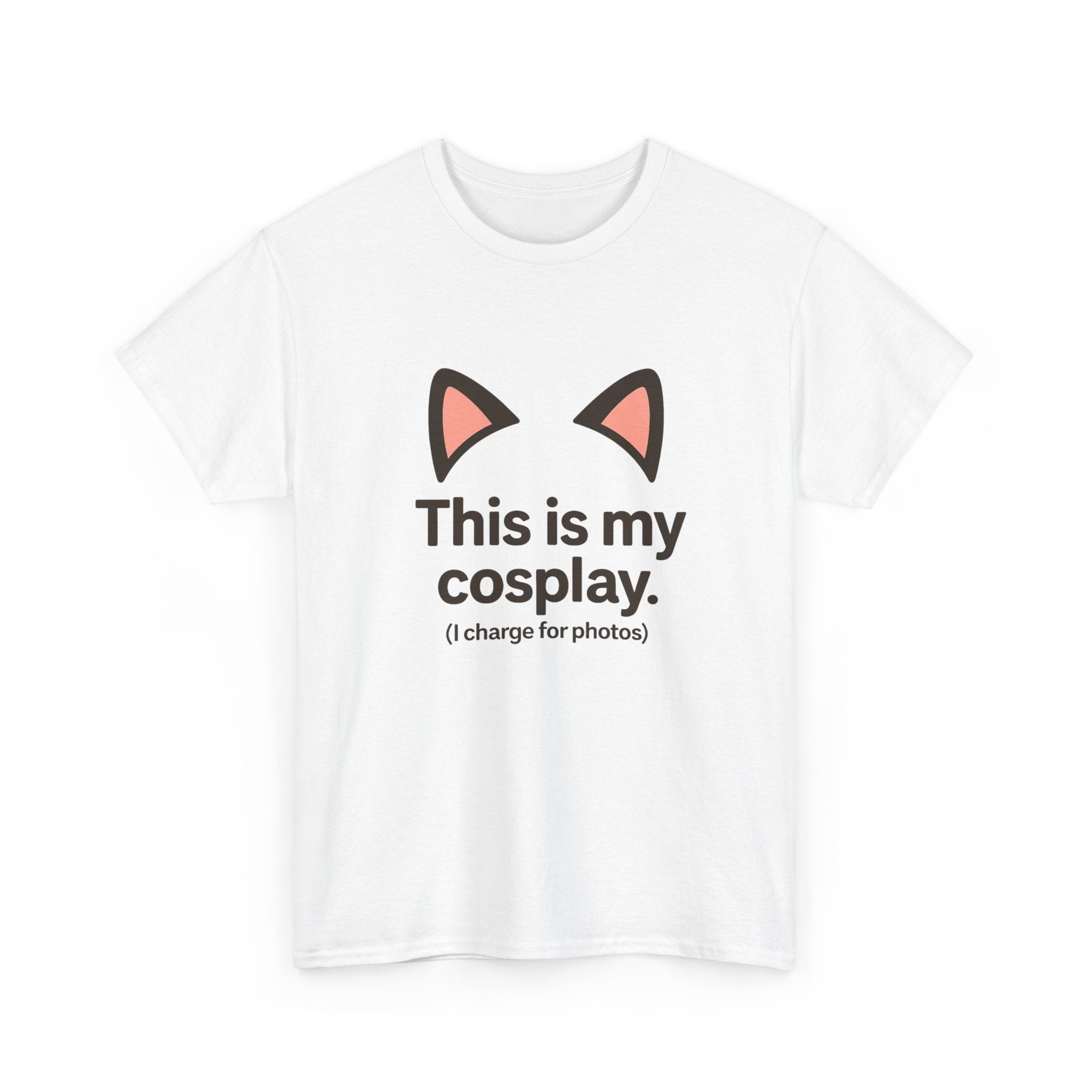 This Is My Cosplay T-Shirt — Cute Cat Ears Graphic Tee (I charge for photos) - Adult