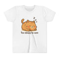Youth Tee — Cute Sleeping Cat "Too Sleepy to Care" Graphic