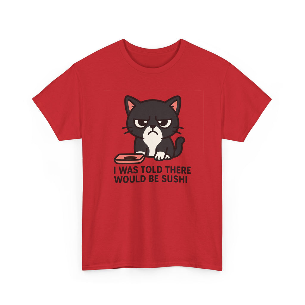 Cat Sushi T-Shirt — "I Was Told There Would Be Sushi" Funny Graphic Tee - Adult