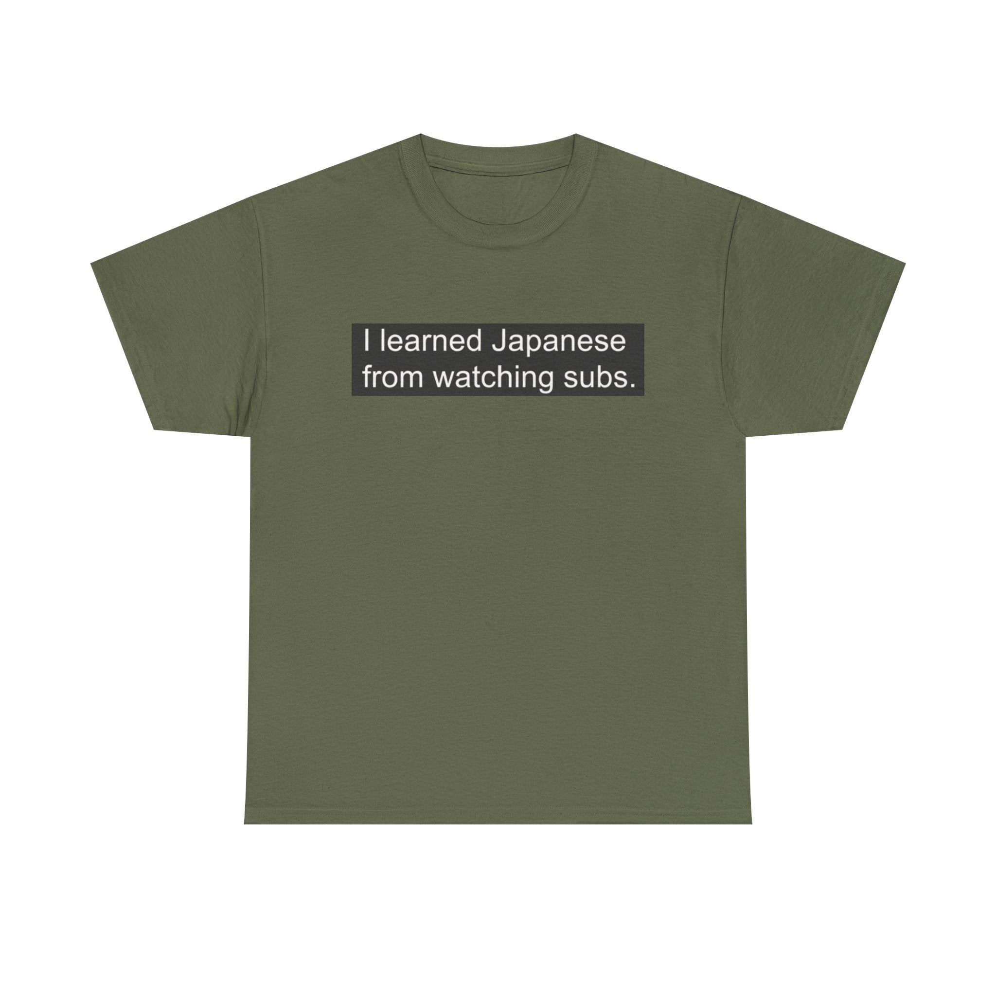 T-Shirt — "I learned Japanese from watching subs." Anime Japanese Learner Tee - Adult