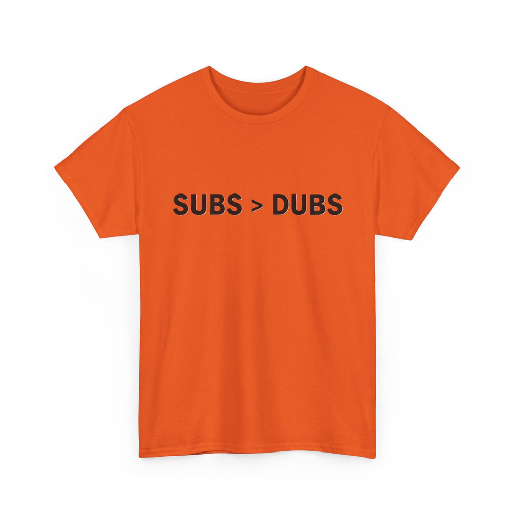 Subs > Dubs Tee — Minimalist Gamer Humor T‑Shirt - Adult