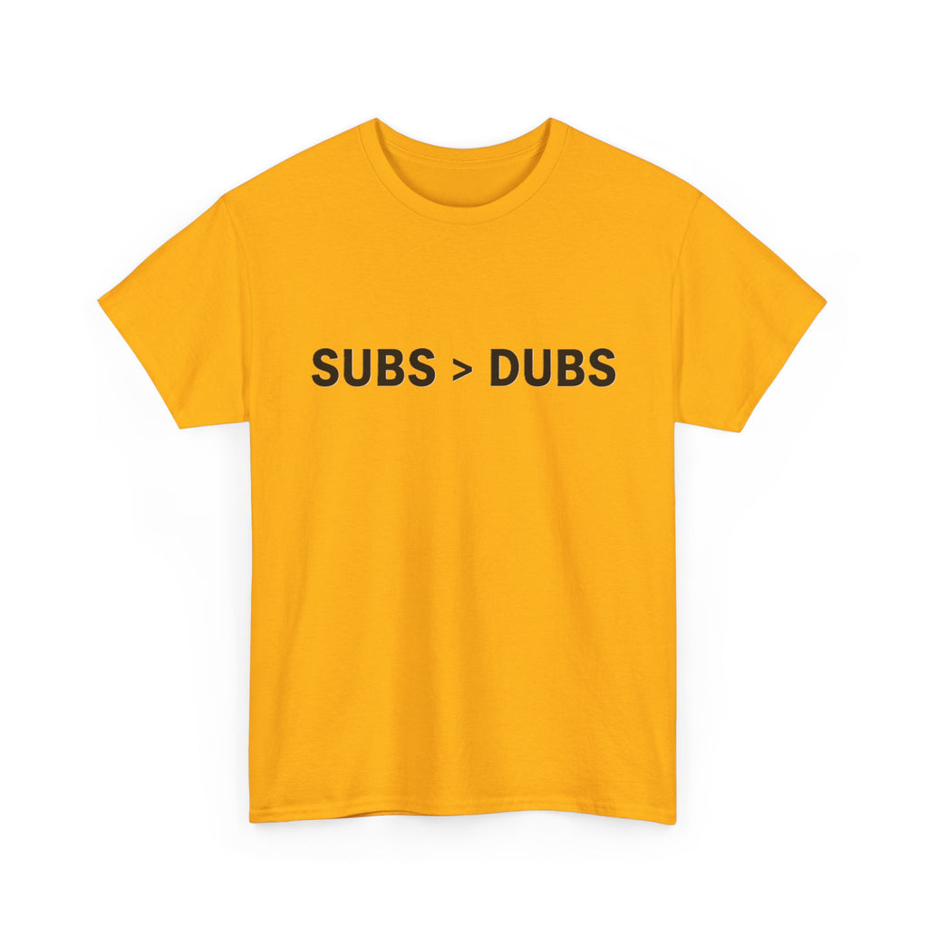 Subs > Dubs Tee — Minimalist Gamer Humor T‑Shirt - Adult