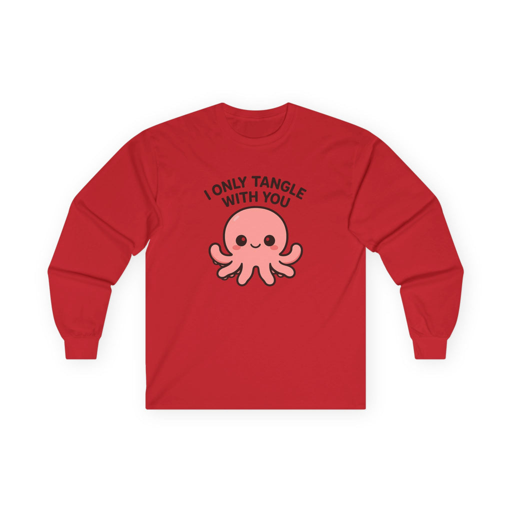 I Only Tangle With You Octopus Long Sleeve Tee — Cute Octopus Valentine's Shirt - Adult