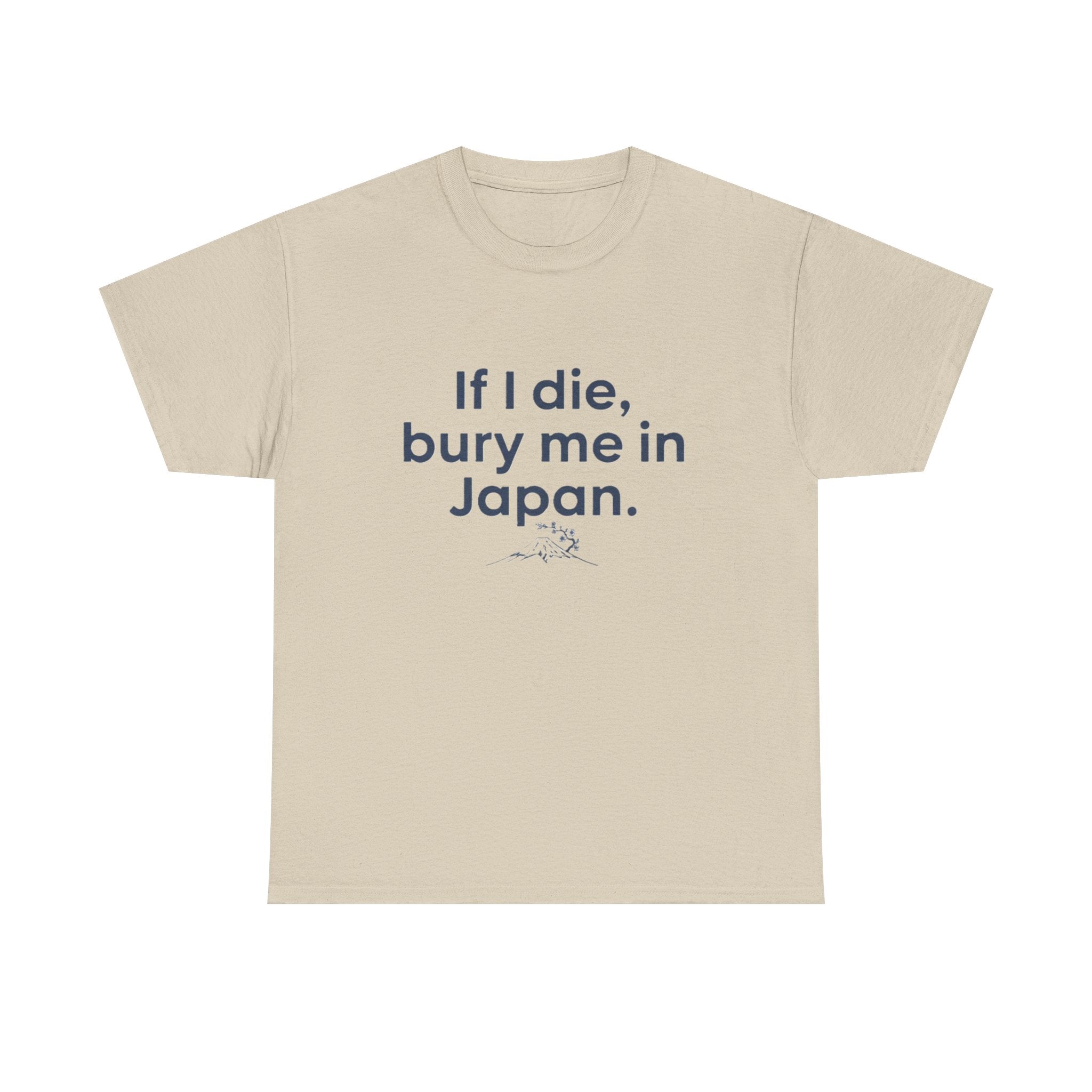 If I Die, Bury Me in Japan T-Shirt - Adult