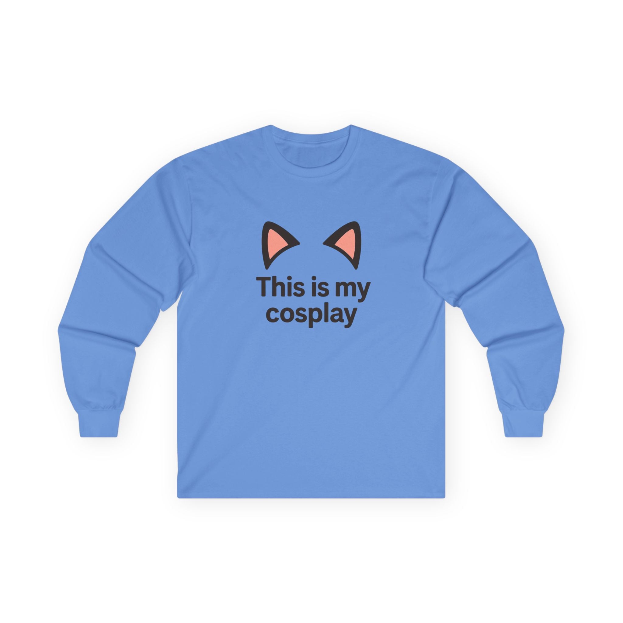 Long Sleeve Tee — "This is my cosplay" Cat Ear Graphic Shirt - Adult