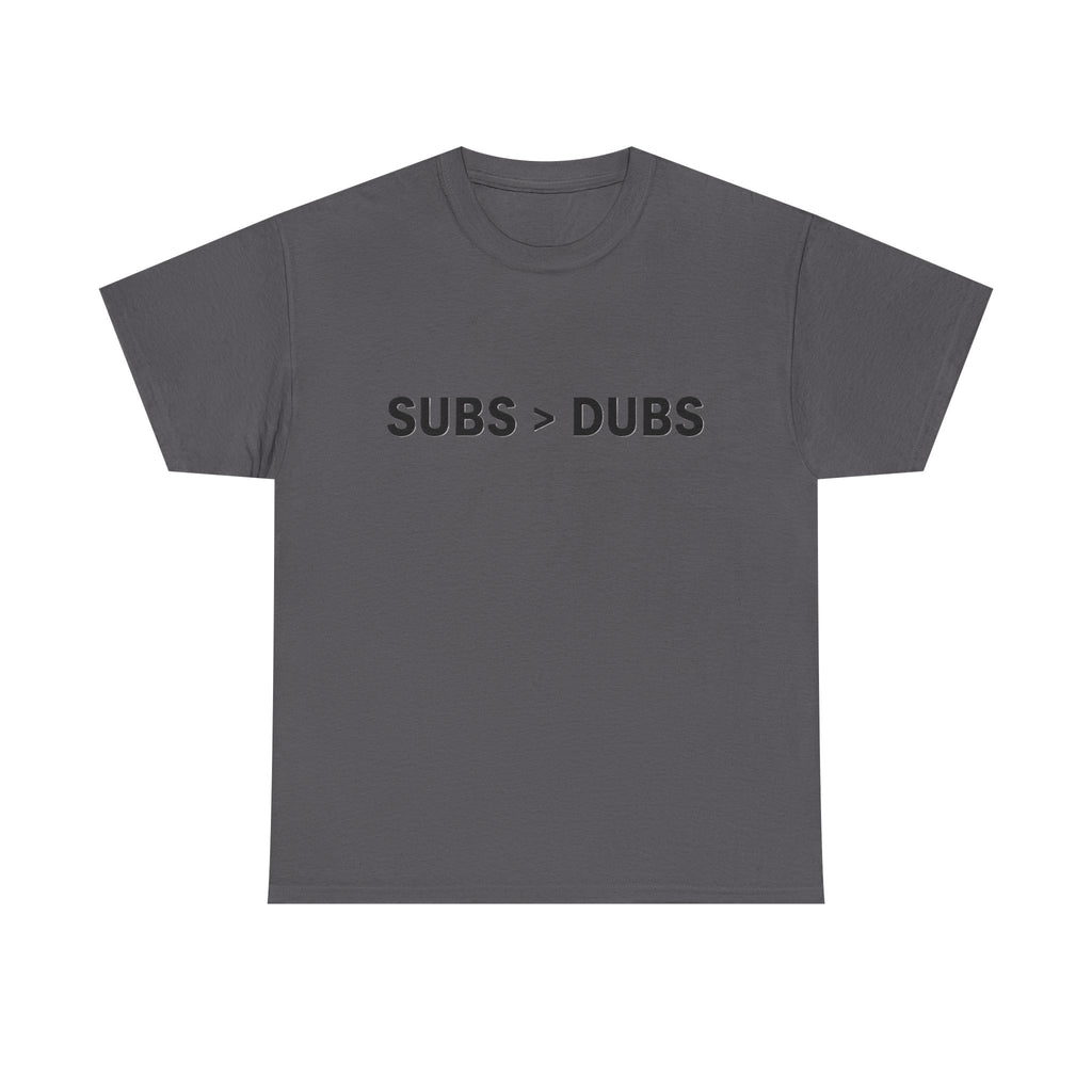 Subs > Dubs Tee — Minimalist Gamer Humor T‑Shirt - Adult