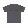 Subs > Dubs Tee — Minimalist Gamer Humor T‑Shirt - Adult