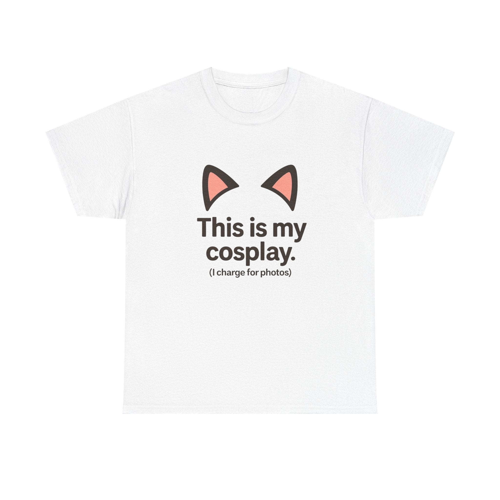 This Is My Cosplay T-Shirt — Cute Cat Ears Graphic Tee (I charge for photos) - Adult