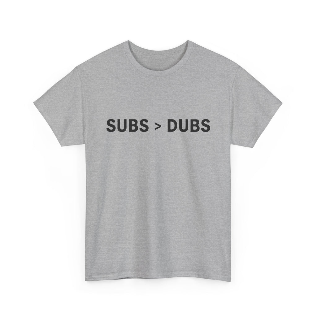 Subs > Dubs Tee — Minimalist Gamer Humor T‑Shirt - Adult