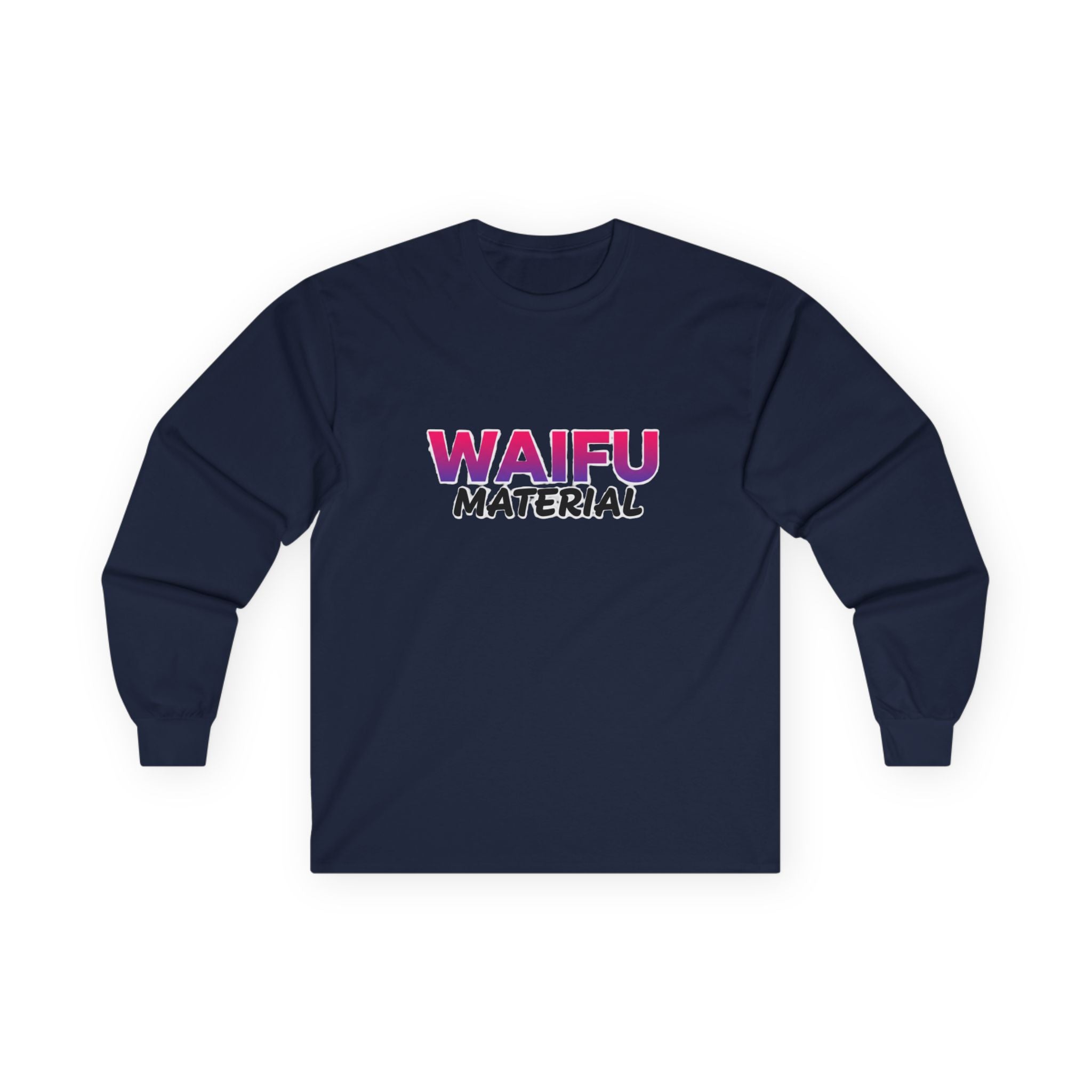 Waifu Material Long Sleeve Tee – Anime Fan Graphic Shirt - Adult