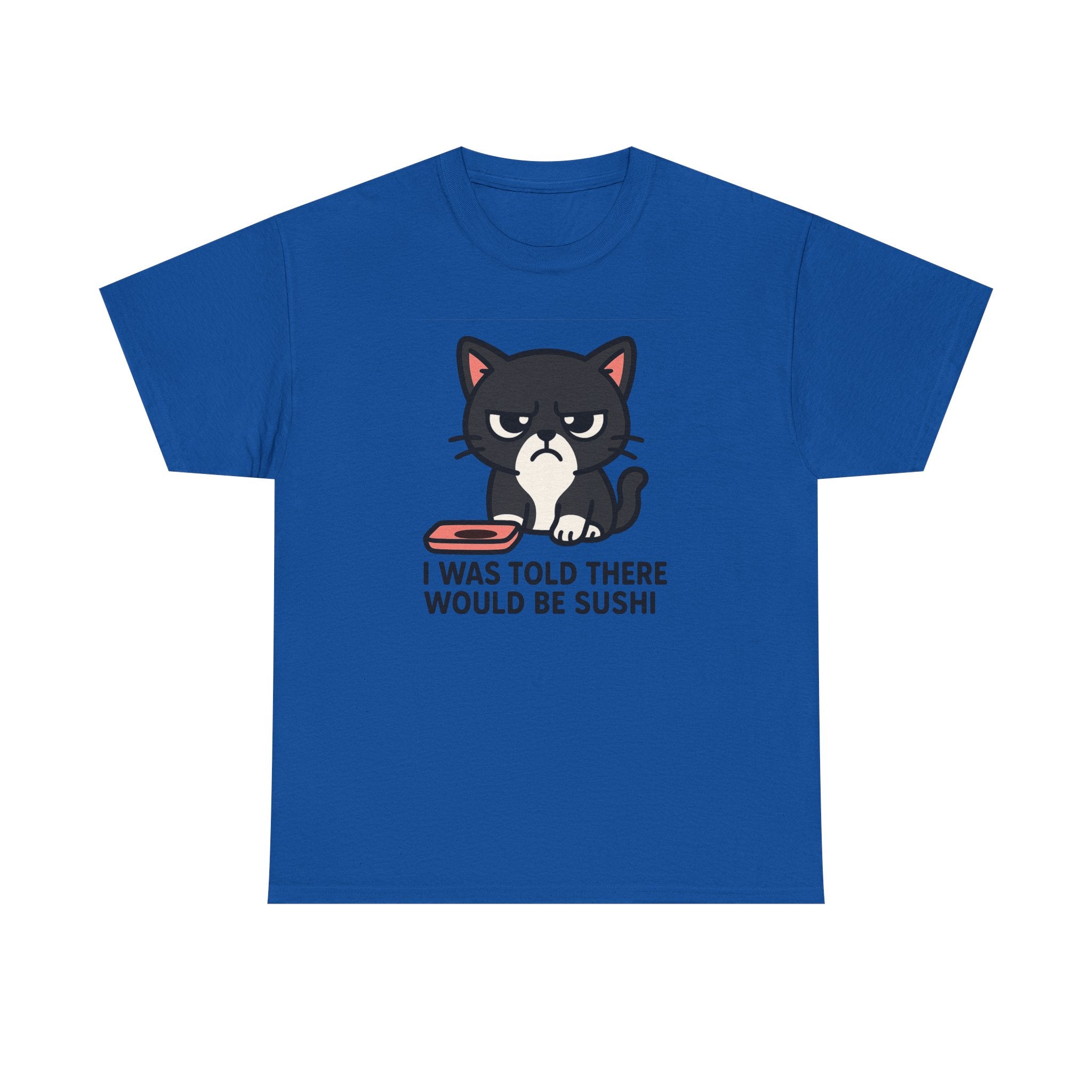 Cat Sushi T-Shirt — "I Was Told There Would Be Sushi" Funny Graphic Tee - Adult