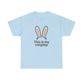 Bunny Ears 'This Is My Cosplay' T‑Shirt - Adult