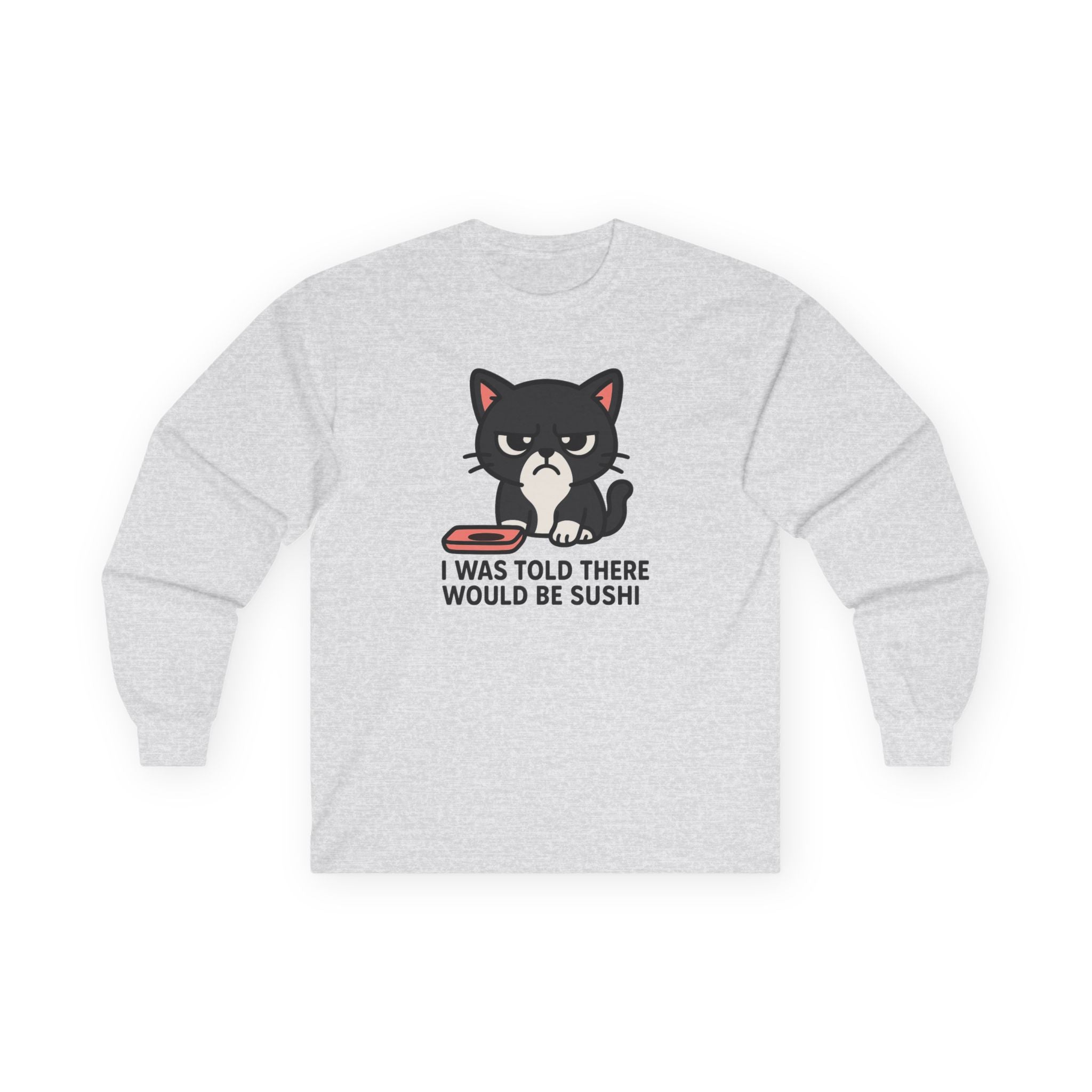 Long Sleeve Tee — Cute Grumpy Cat "I Was Told There Would Be Sushi" Graphic - Adult