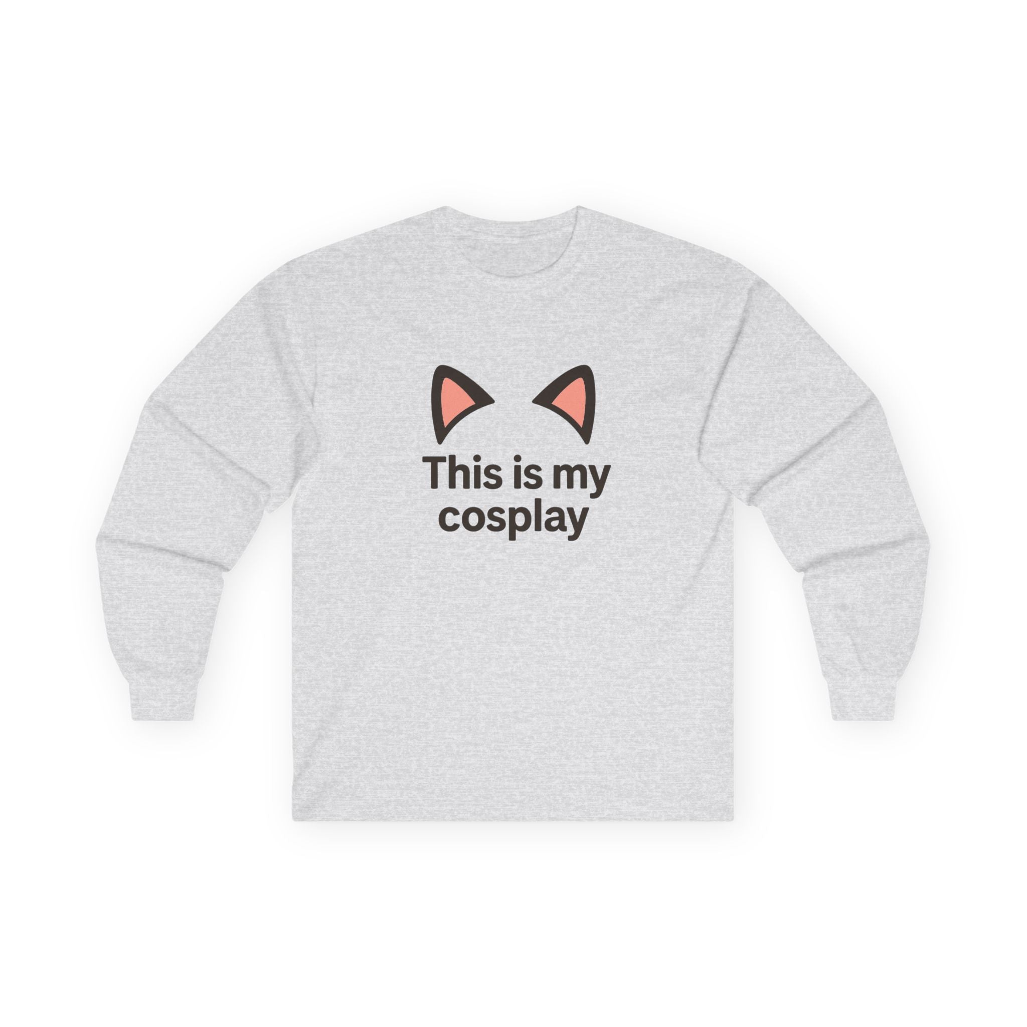 Long Sleeve Tee — "This is my cosplay" Cat Ear Graphic Shirt - Adult
