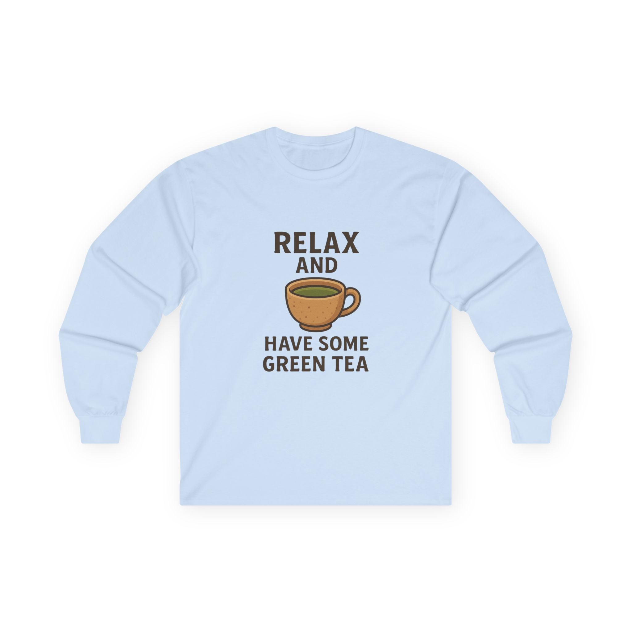 Long Sleeve Tee — "Relax and Have Some Green Tea" Casual Tea Lover Shirt - Adult